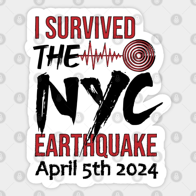 I Survived The NYC Earthquake April 5th 2024 Sticker by 66designer99